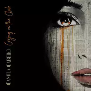 Camila Cabello - Crying in the Club [link]